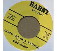Eddie Alston - Gonna Get Me A Watchdog - I Just Can't... 7inch, 45rpm