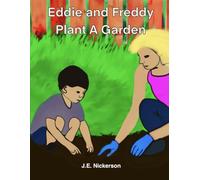 Eddie and Freddy plant a garden An Eddie and Freddy Adventure: Eddie and Freddy’s adventures Book 30