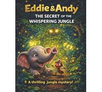 Eddie & Andy: THE SECRET OF THE WHISPERING JUNGLE