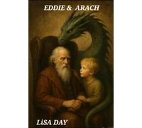 EDDIE & ARACH: A BOY AND HIS DRAGON