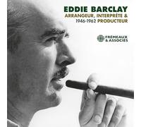 Eddie Barclay - Arrangeur, Interprète & Producteur 1946-1962