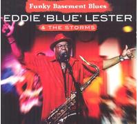 Eddie 'Blue' Lester & The Storms - Funky Basement Blues