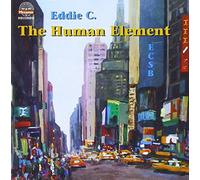 Eddie C. - The Human Element [Import]