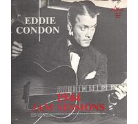 Eddie Condon - 1944 Jam Sessions