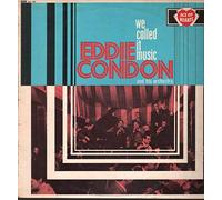 Eddie Condon - We Called It Music