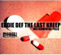 Eddie Def the Last Kreep - Instrumental Pills