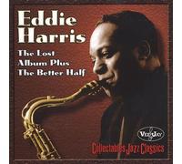 Eddie Harris - Lost Album Plus the Better Hal