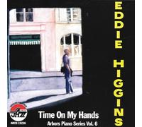 Eddie Higgins Time On My Hands Arbors Piano Series Vol.6 (CD) (Importación USA)