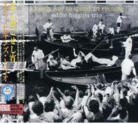 EDDIE HIGGINS TRIO - A LOVELY WAY TO SPEND AN EVENING