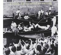 Eddie Higgins Trio [Re-Issue] - Lovely Way to Spend An Evening