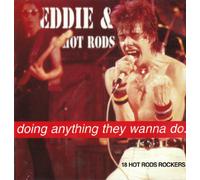 Eddie & Hot Rods - Doing Anything They Wanna Do