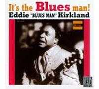 Eddie Kirkland - It S the Blues Man!