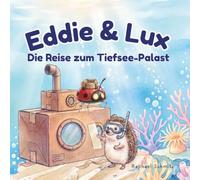 Eddie & Lux: Die Reise zum Tiefsee-Palast