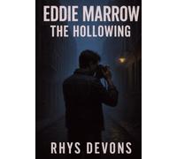 Eddie Marrow: The Hollowing - A Supernatural Suspense Thriller (Eddie Marrow Mysteries, Vol. 4)