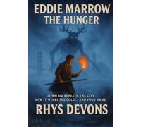 Eddie Marrow: The Hunger (Eddie Marrow Mysteries, Vol. 7): A Supernatural Thriller of 1980s San Francisco)