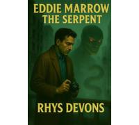 Eddie Marrow: The Serpent - A Supernatural Horror Thriller (Eddie Marrow Mysteries, Vol. 3)