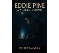 Eddie pine: A guerra invisível