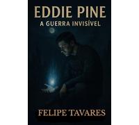 Eddie pine: A guerra invisível