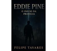 Eddie Pine: o início da profecia