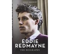Eddie Redmayne: The Biography