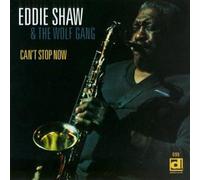 Eddie Shaw & the Wolf Gang - Can'T Stop Now