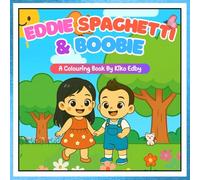 Eddie Spaghetti & Boobie: Cute Brother and Sister Adventures | Kawaii Colouring Book for Kids Ages 4-8 with Fun Family Scenes, Playtime, Holidays, and Everyday Adventures