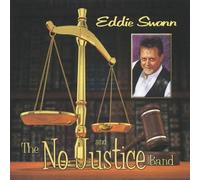 Eddie Swann & the No Justice Band - No Justice