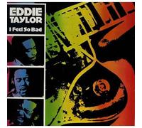 Eddie Taylor - I feel so bad