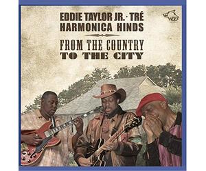 Eddie Taylor Jr./Harmonica Hinds - From The Country To The City