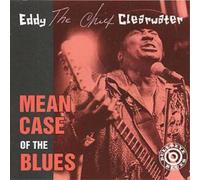 Eddie The Chief Clearwater Mean Case Of The Blues (CD) Album (Importación USA)