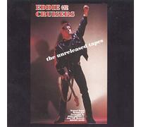 Eddie & the Cruisers - Eddie & the Cruisers: the Unre