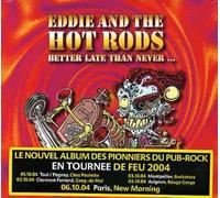 Eddie & the Hot Rods - Better Late Than Never...