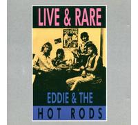 Eddie & The Hot Rods - Live & Rare