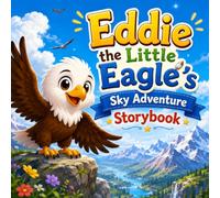 Eddie the Little Eagle's Sky Adventure: Cute Storybook