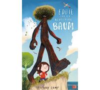 Eddie und der neugierige Baum: Ein Bilderbuch über die Angst vor Veränderung ab 4 Jahren