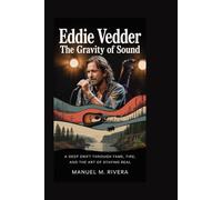 EDDIE VEDDER: The Gravity of Sound: A Deep Drift Through Fame, Fire, and the Art of Staying Real