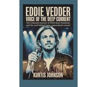 Eddie Vedder: Voice of the Deep Current: The Untamed Journey of Pearl Jam’s Frontman and the Soul Behind a Generation’s Sound