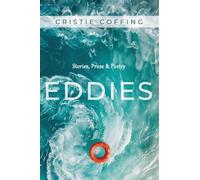 Eddies: Stories, Prose & Poetry