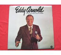 Eddy Arnold I Wish That I Had Loved You Better LP MGM 2315315 EX/EX 1974