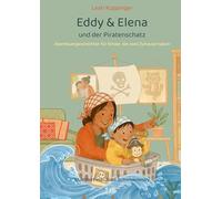 Eddy & Elena und der Piratenschatz: Abenteuergeschichten für Kinder, die zwei Zuhause haben