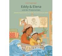 Eddy & Elena und der Piratenschatz: Abenteuergeschichten für Kinder, die zwei Zuhause haben