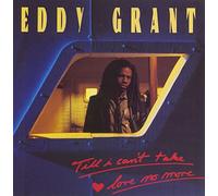 Eddy Grant - Till I Can't Take Love No More