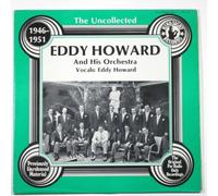 Eddy Howard And His Orchestra - The Uncollected 1946-1951