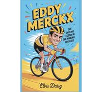 Eddy Merckx: The cycling legend in the making for kids