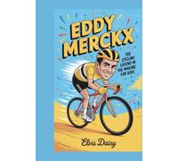 Eddy Merckx: The cycling legend in the making for kids
