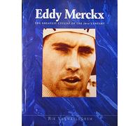 Eddy Merckx: The Greatest Cyclist of the 20th Century
