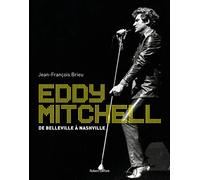 Eddy Mitchell: De Belleville à Nashville