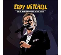 Eddy Mitchell - Ma Derniere Seance