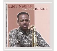Eddy Nubine - Time with The Father