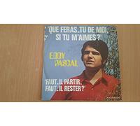 Eddy Pascal - Que Feras-Tu De Moi, Si Tu M'aimes? / Faut-Il Partir, Faut-Il Rester? - 45 tours - 7"